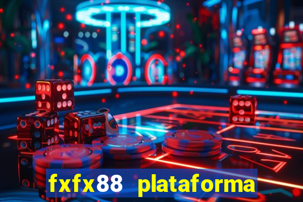 fxfx88 plataforma de jogos